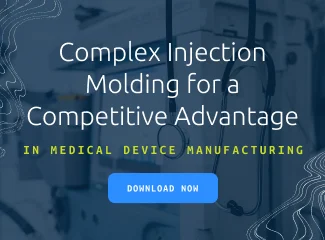 Complex Injection Molding for Medical Device Manufacturing